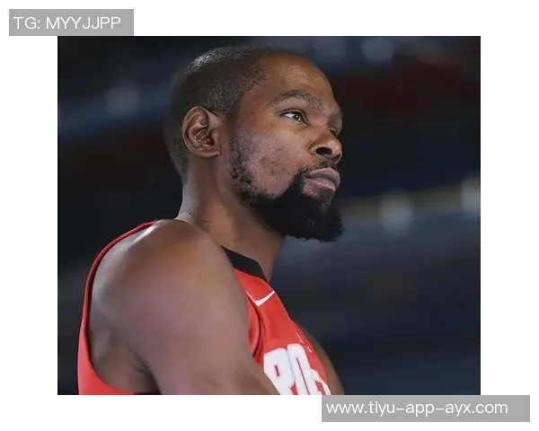 杜兰特降薪追逐第三冠火箭双线发展展现未来潜力